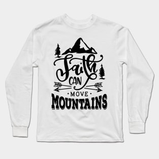 Faith can move mountains Long Sleeve T-Shirt